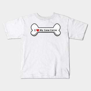 I Love My Cane Corso Kids T-Shirt